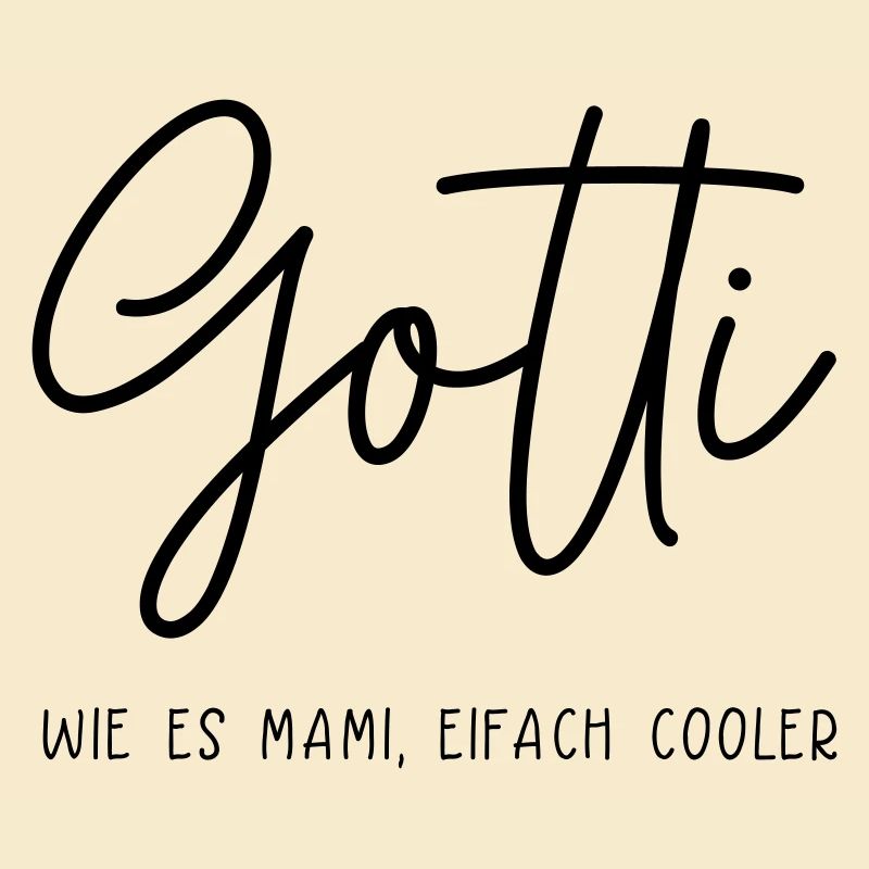 Gotti ist wie ein Mami, einfach cooler!
