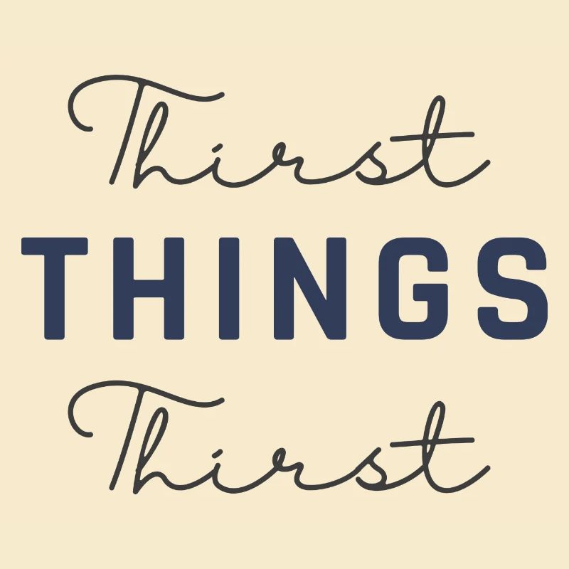 Thirst Things Thirst