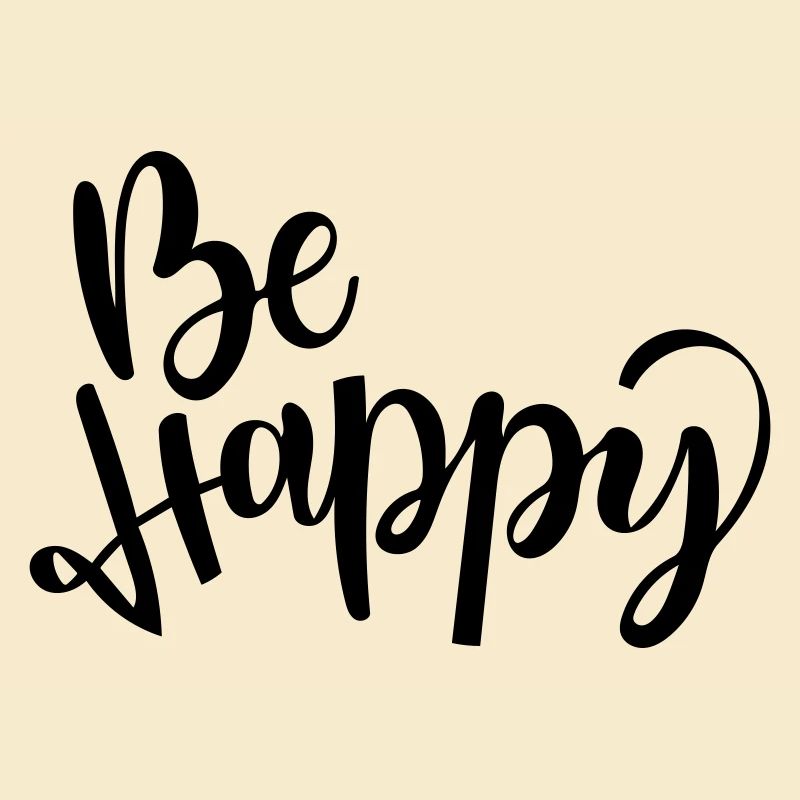 Be happy