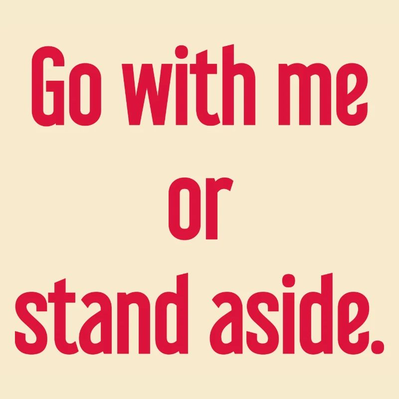 Geh mit oder beiseite