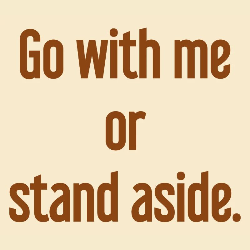 Geh mit oder beiseite