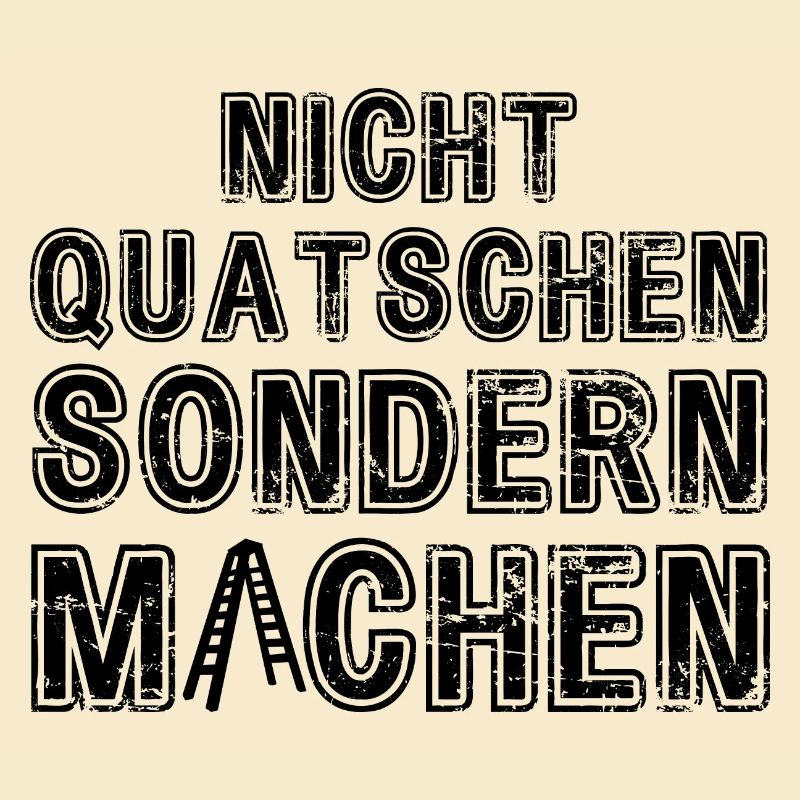Nicht Quatschen sondern Machen Motivation Spruch