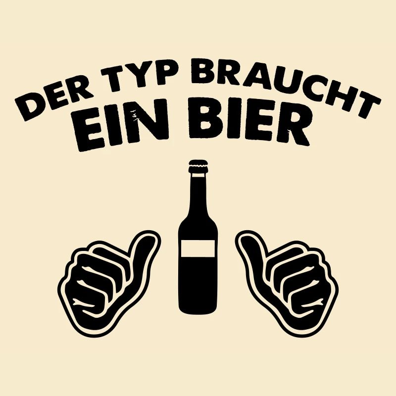 der typ braucht ein bier