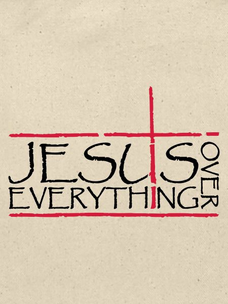 Jesus Over Everything