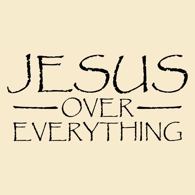 Jesus Over Everything