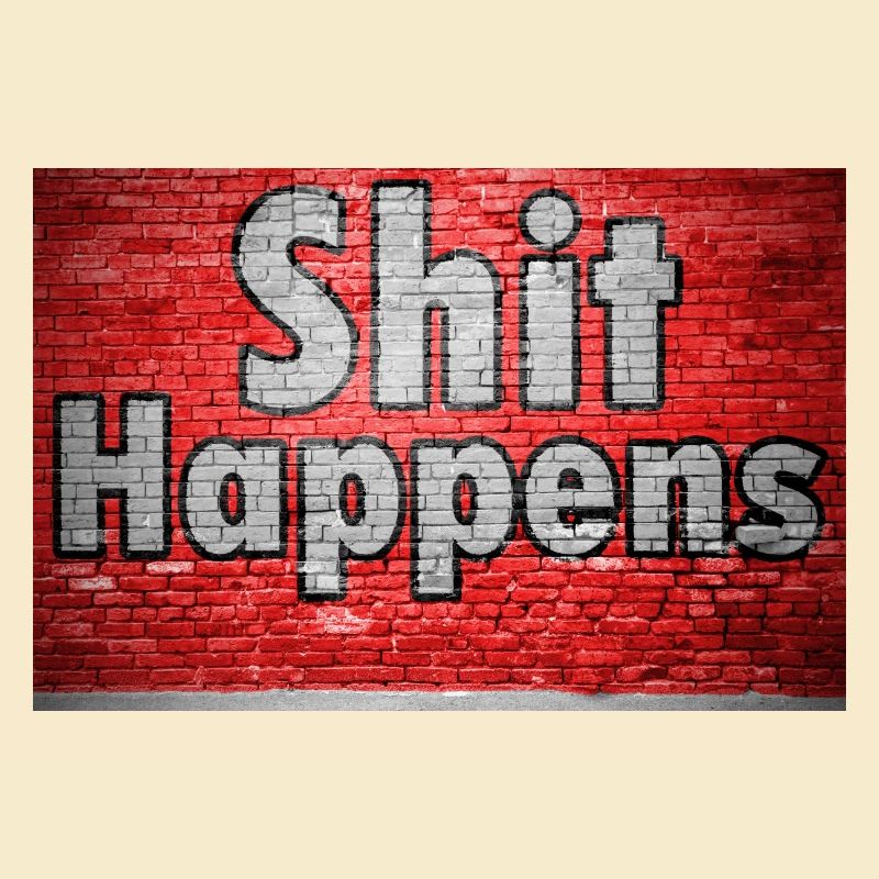 Shit Happens Brick Wall Graffiti