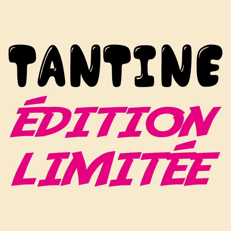 TANTINE édition limitée