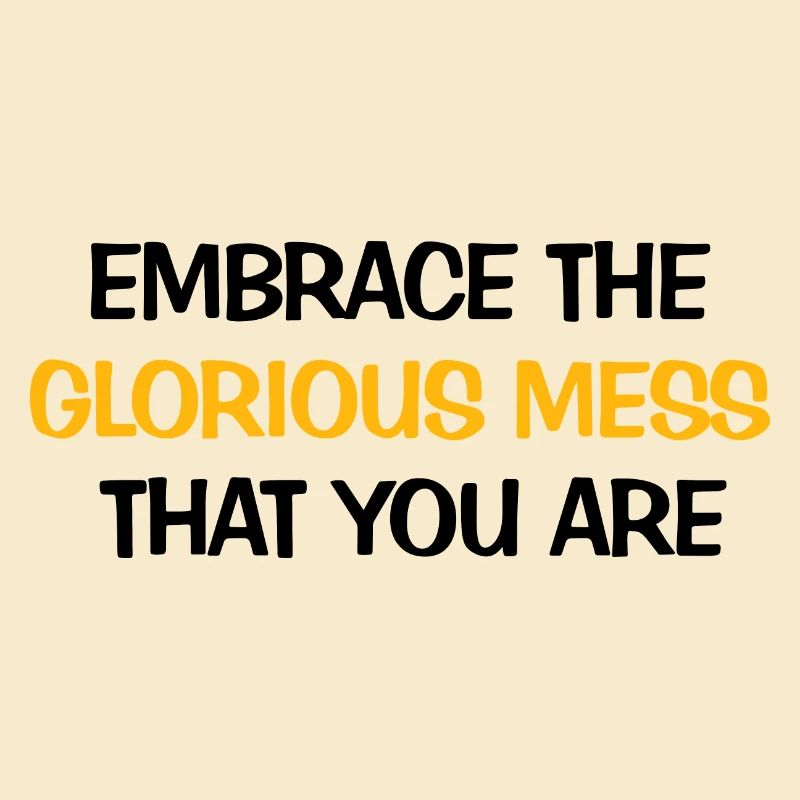 Glorious Mess