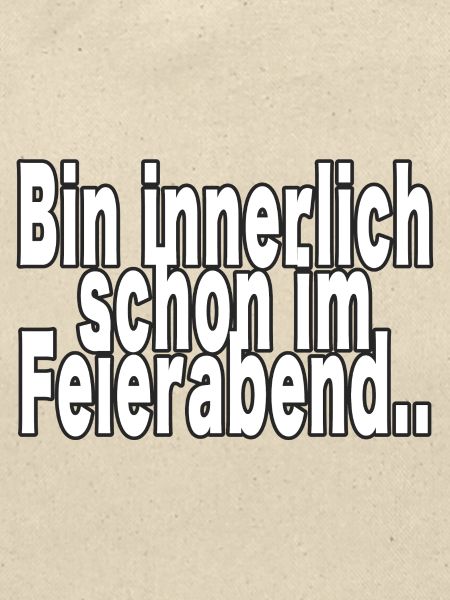 Innerlich schon nach Feierabend