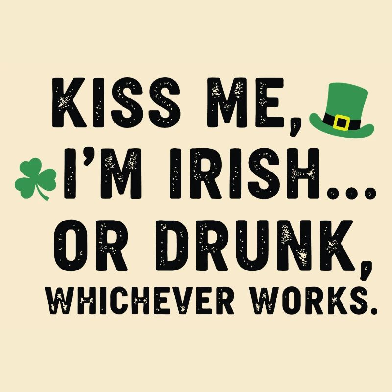Küss mich, ich bin Ire oder betrunkener Tee