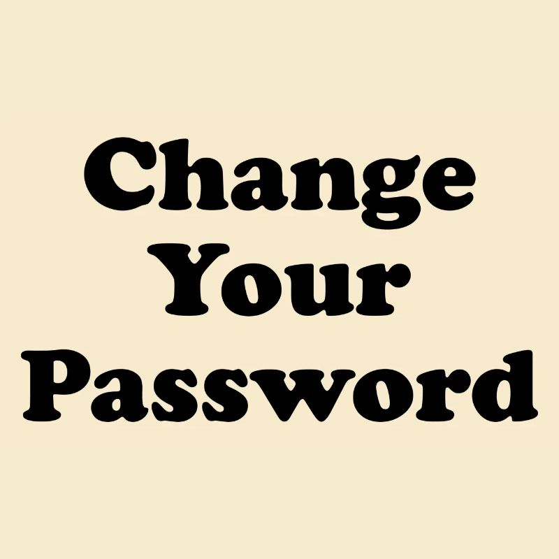 Change your Password! -schwarz
