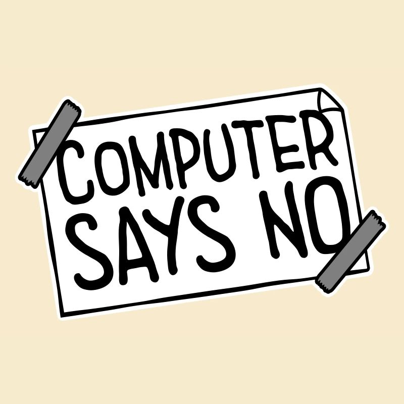 Computer Says No Funny Programmer Nerd Technique