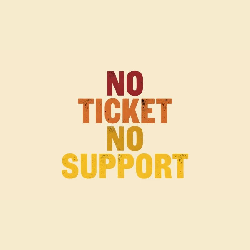 No ticket no support! EDV IT Informatiker Spruch
