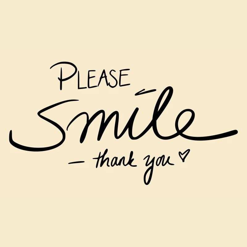 Please smile thank you