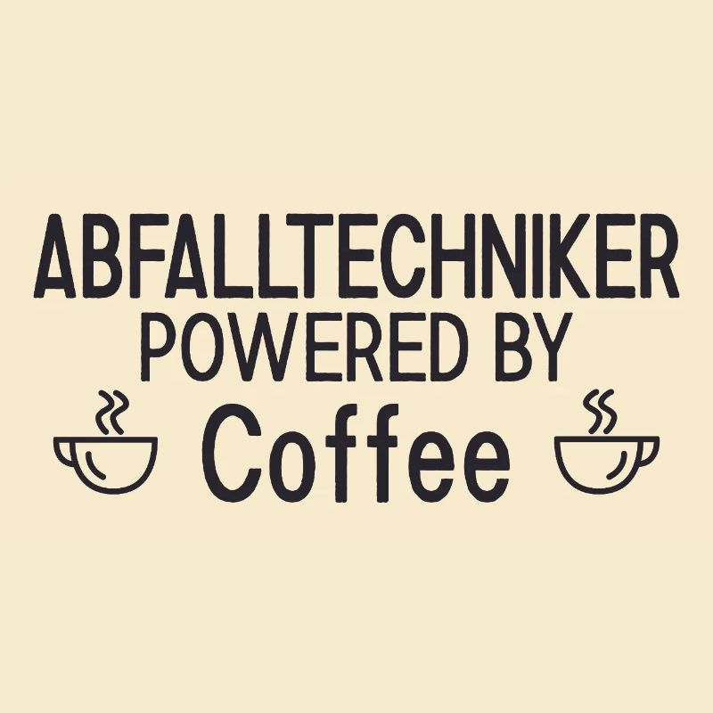 Abfalltechniker Powered By Coffee