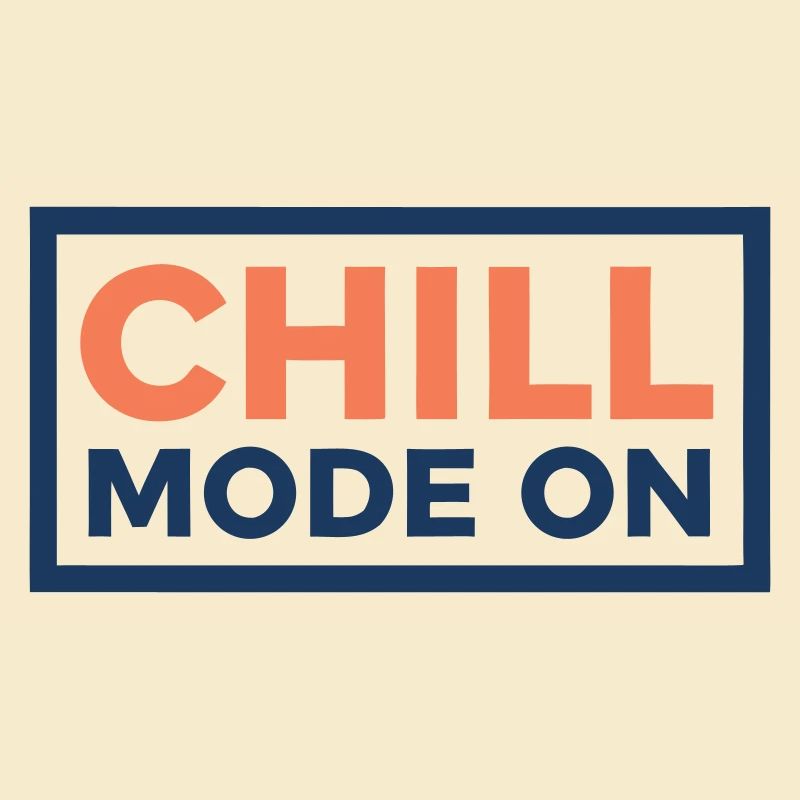 Chill Mode Enabled