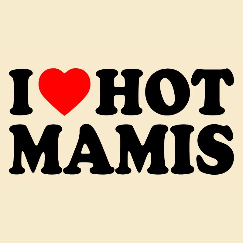 I love hot mamis