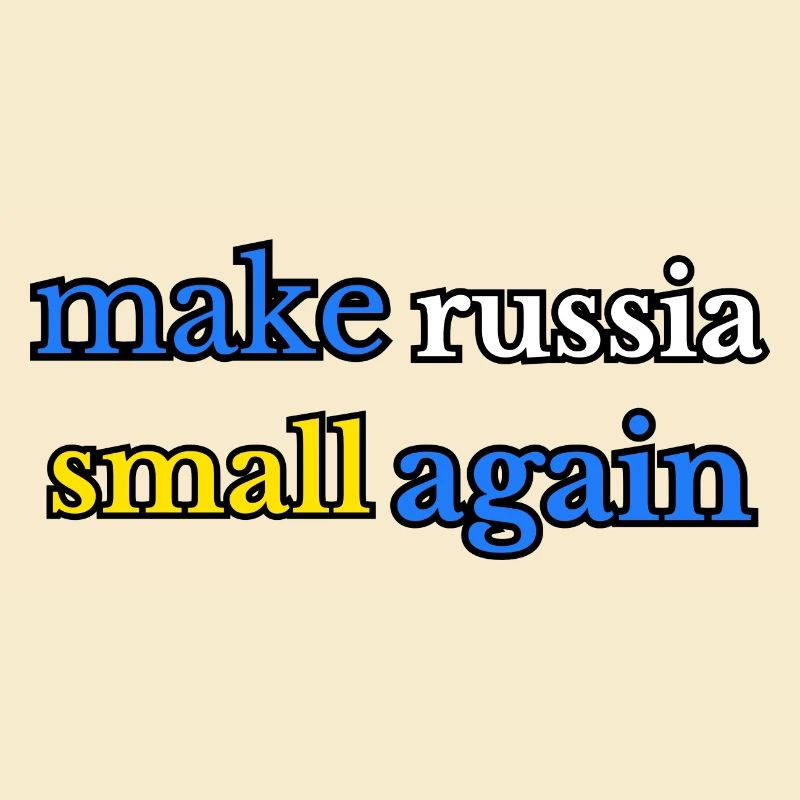 Make russia small again, blau gelb