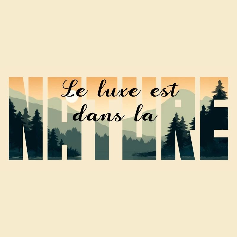 Le luxe est dans la NATURE