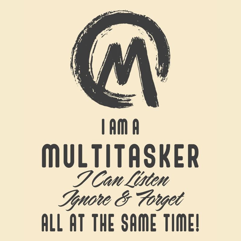 ich bin ein Multitasker