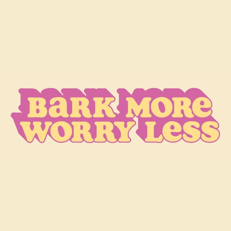 Bark More, Worry Less