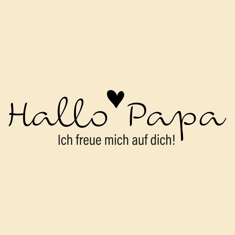 Hallo Papa ich freue mich auf dich