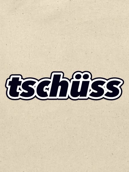 tschüss