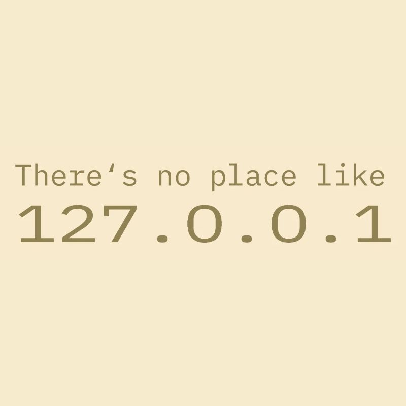 Programmeur Nerd IT Aucun endroit comme Localhost