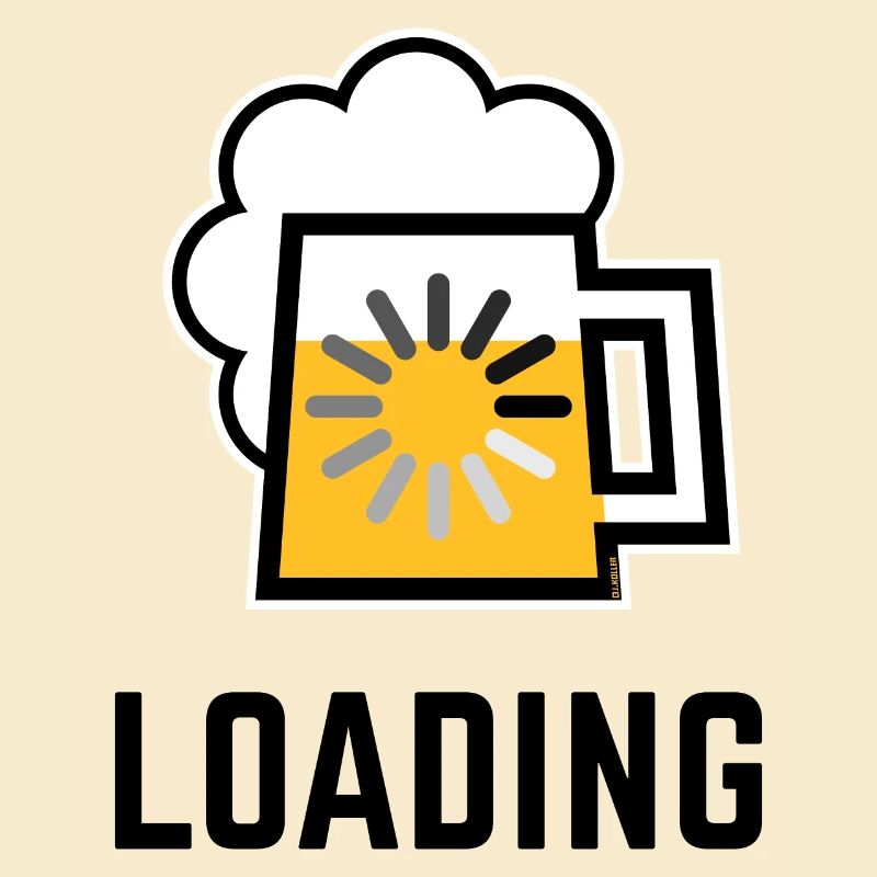 Beer Loading (Drinking In Progress / Positive / |)