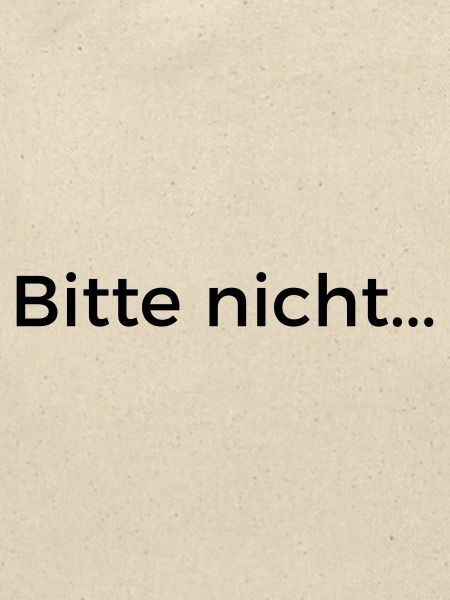 Bitte nicht...
