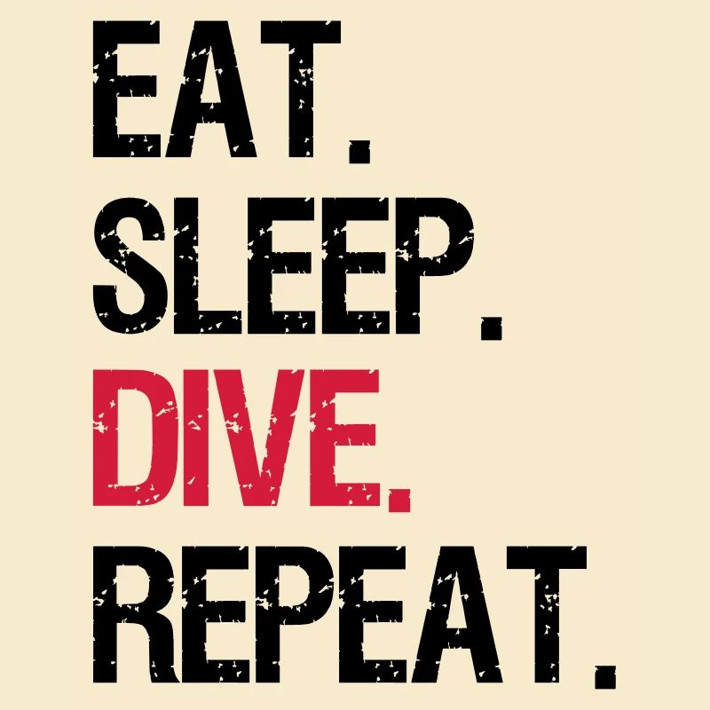 Eat Sleep Dive Repeat