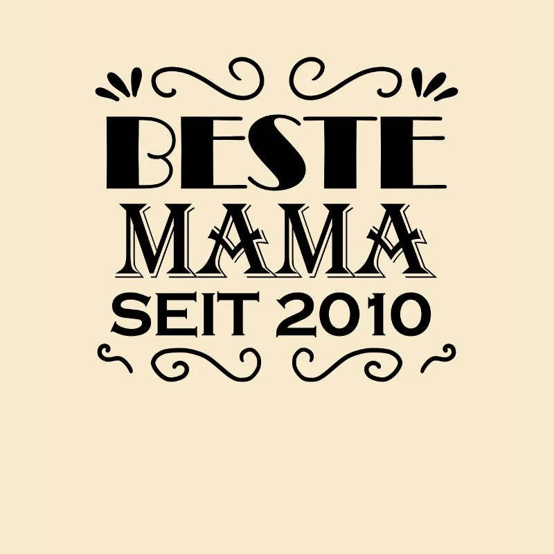 Beste Mama seit 2010