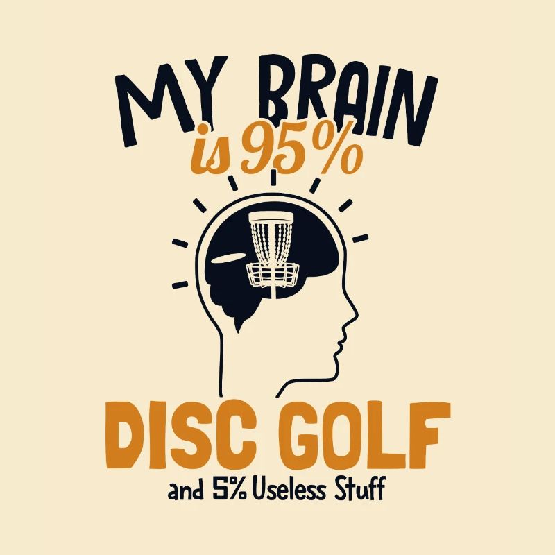 My Brain is 95% Disc Golf Basket Disc Disc