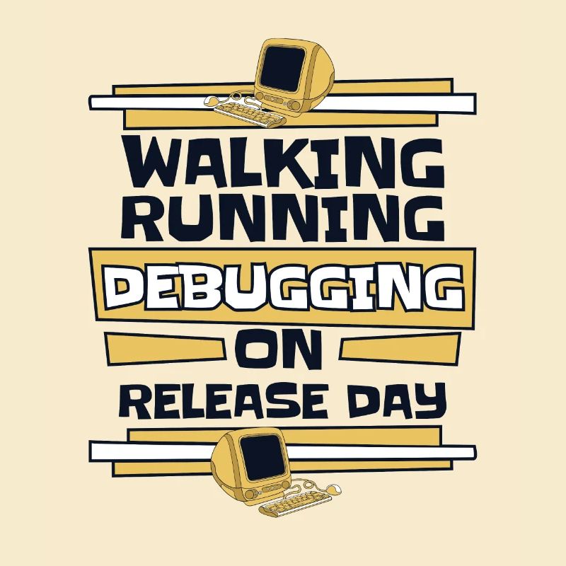 Walking Running Debugging Release Day Coder