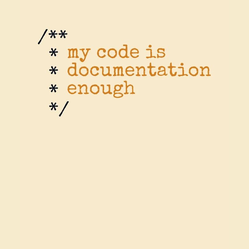My Code Is Documentation Enough Developer