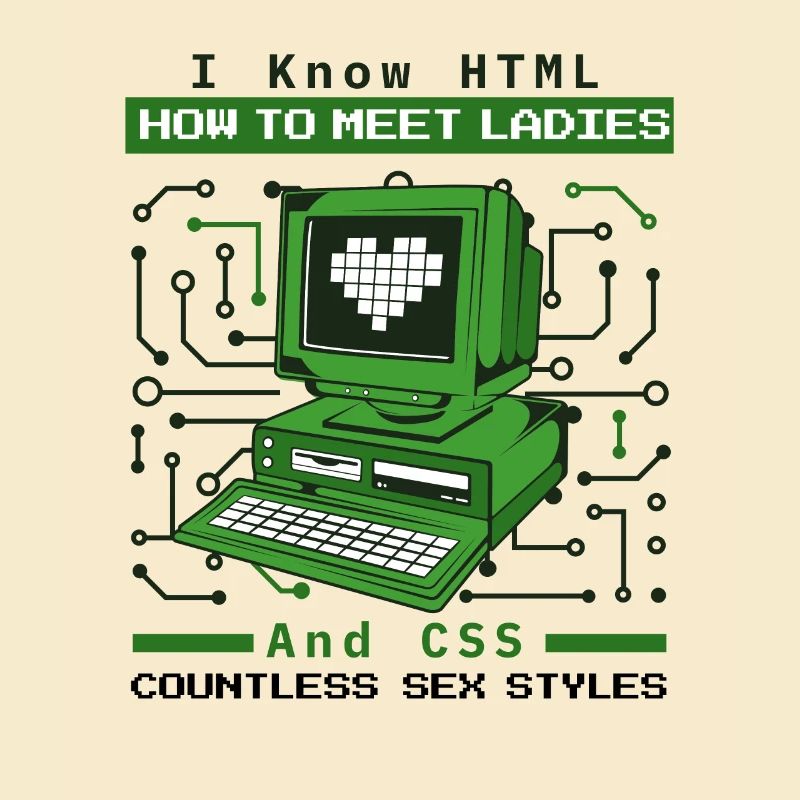 I Know HTML How To Meet Ladies Developer Coder