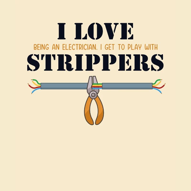 I love Strippers Electronics Technician Electrical Engineer
