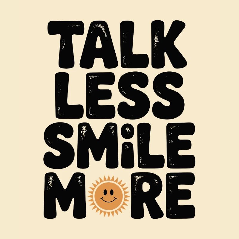 Talk Less Smile More