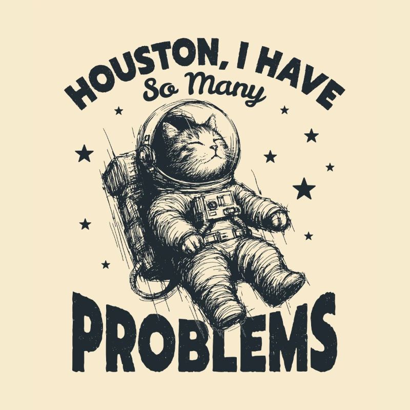 Houston J’ai tellement de problèmes drôle de chat de l’espace