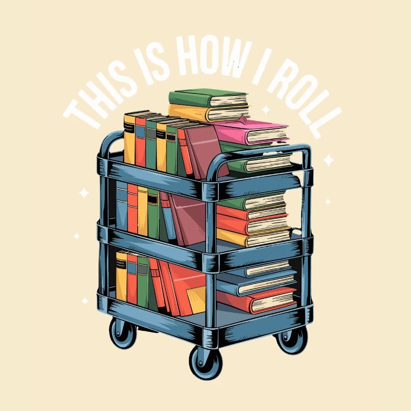 This Is How I Roll Book Cart Library Reading