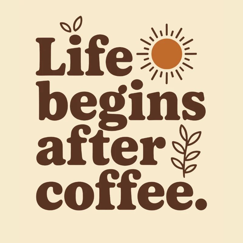 Life Begins After Coffee Kaffeetrinker Cafe Kaffee