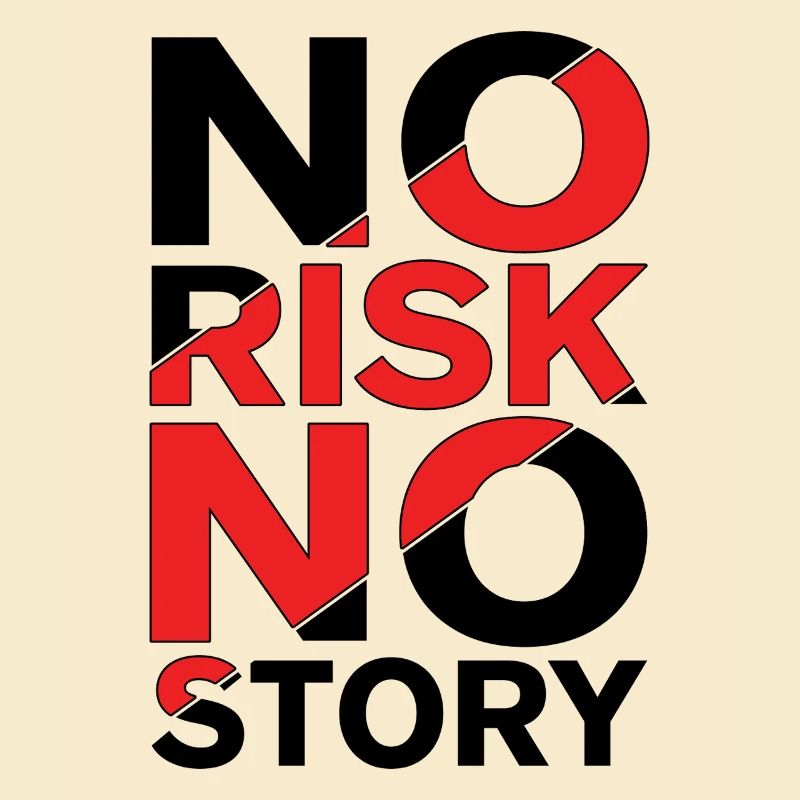 Pas de risque, pas d’histoire