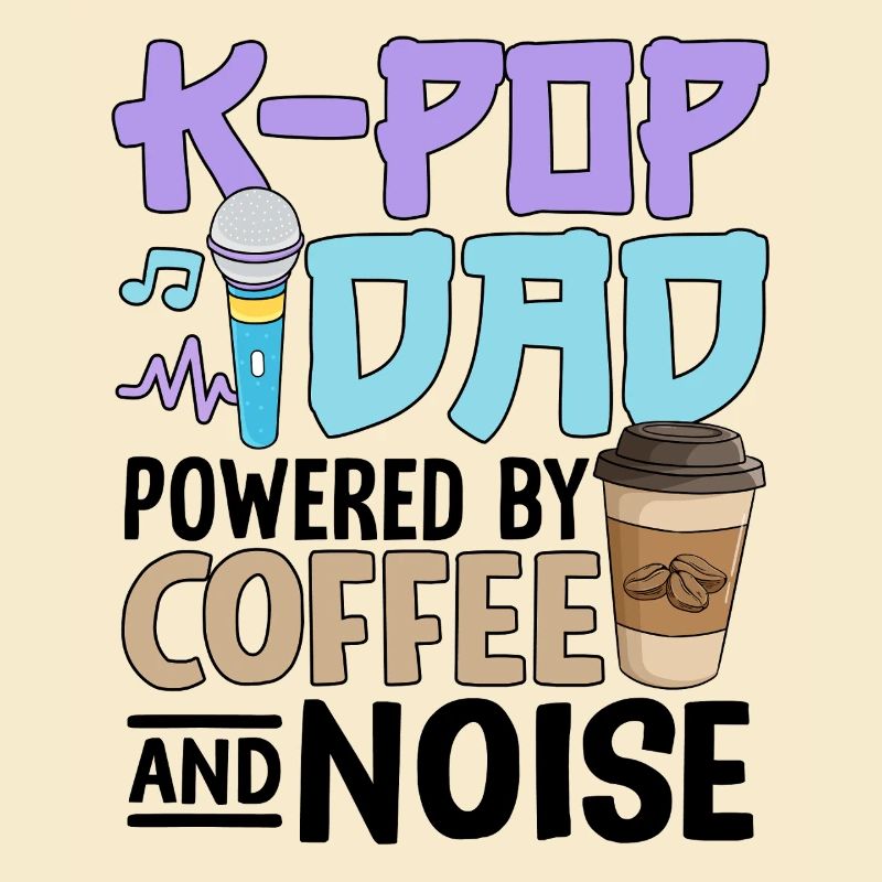 K Pop Dad Powered By Coffee And Noise