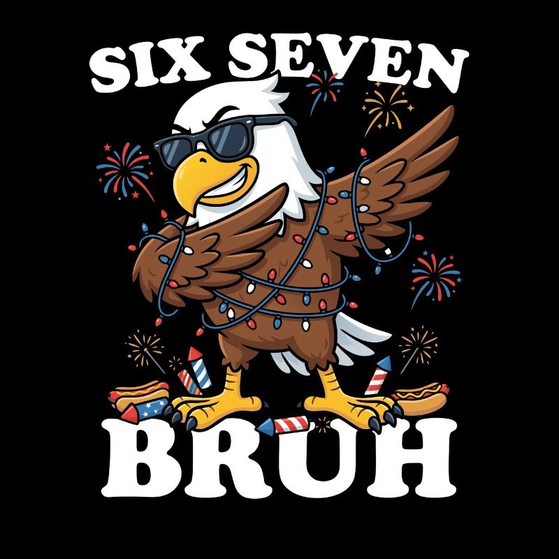 Six Seven Bruh 4. Juli Dabbing Eagle 4. Juli