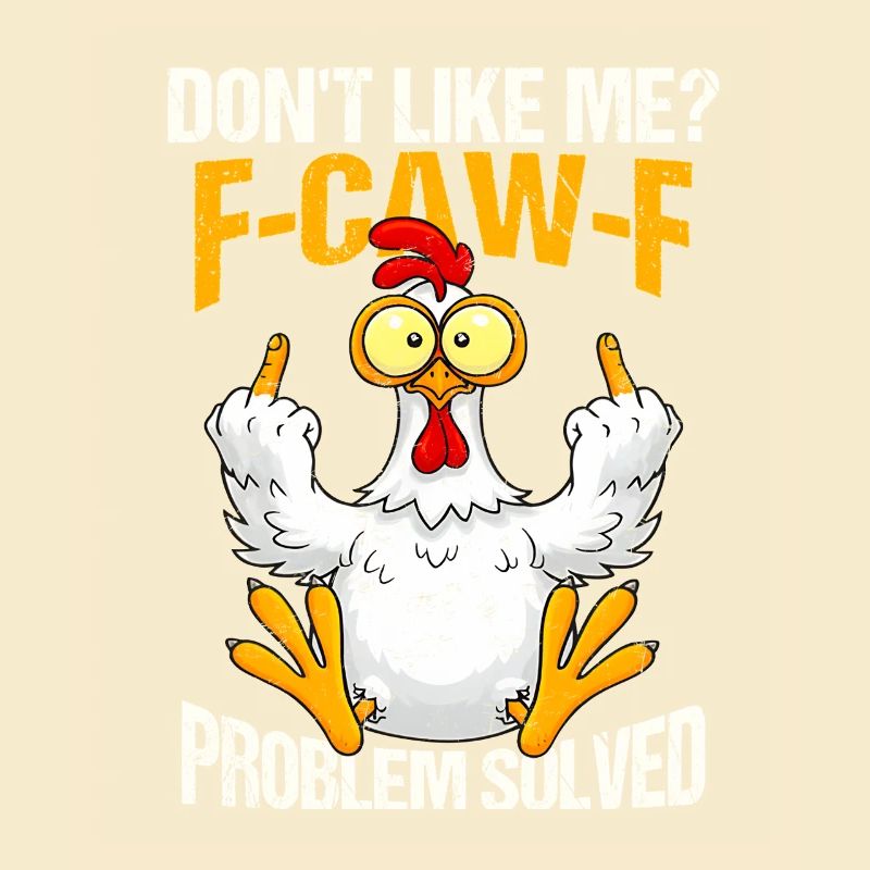 F-CAW-F Chicken Dont Like Me Problem Solved