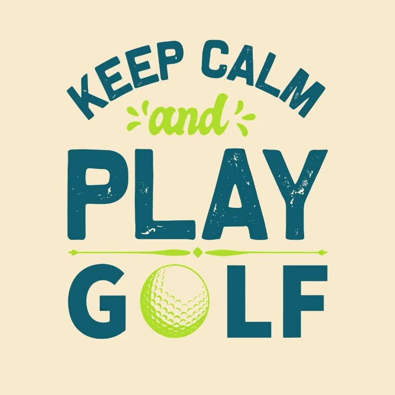 Keep Calm and Play Golf: Cooles Golfer Statement