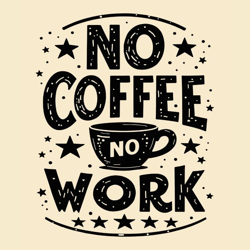 Pas de café pas de travail Café drôle Dire Citation