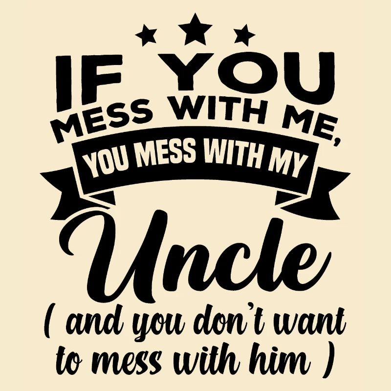 Si tu joues avec moi, tu joues avec mon oncle