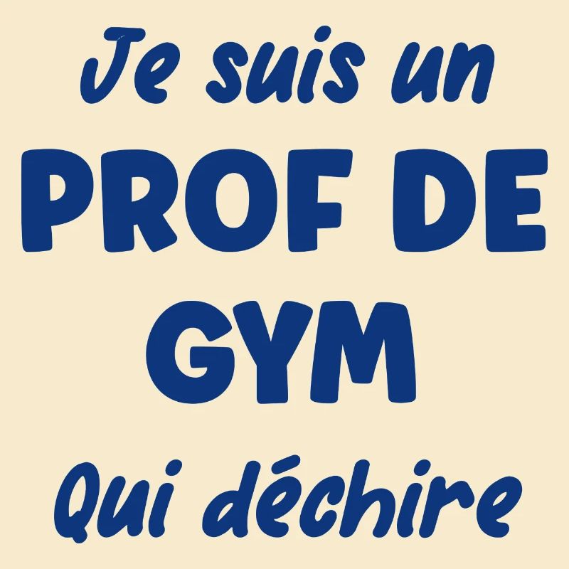 Je suis un prof de gym