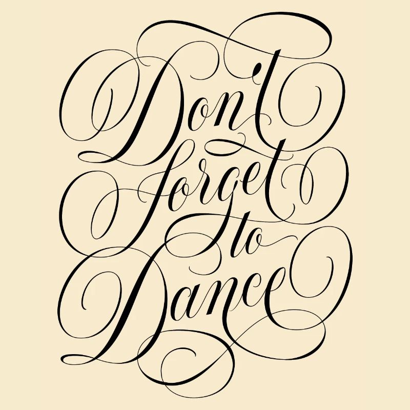 Don't forget to dance